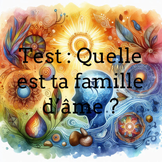 Test : Quelle est ta famille d’âme ?