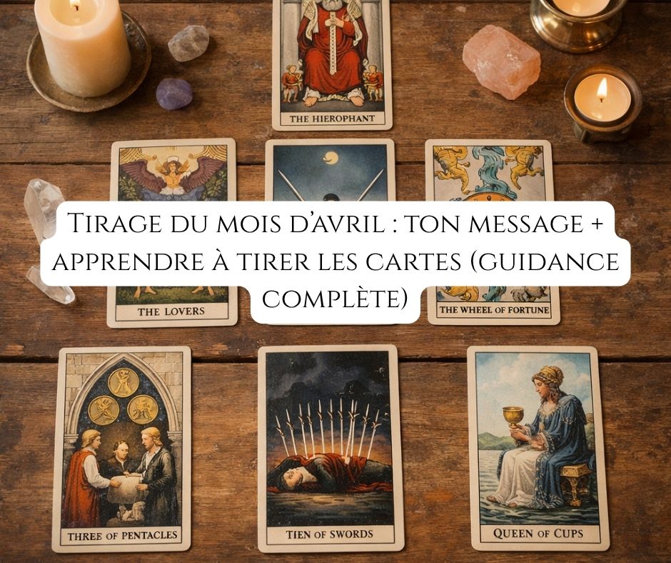 tirage du mois avril cartes oracle disposition trois cartes energie defi conseil