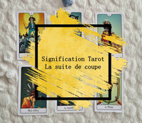Tarot. Signification des cartes partie 1 : La suite de coupe